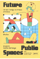 Future Public Spaces. Urban Design in Times of Crisis | Roland Krebs, Stefan Mayr | 9783986120016 | jovis