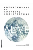 Alive. Advancements in adaptive architecture | Manuel Kretzer, Ludger Hovestadt | 9783990436677 | Birkhäuser