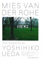 Mies Van Der Rohe. Photographs by Yoshiko Ueda | 9784306094192
