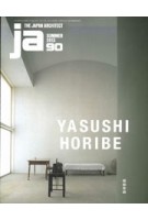 JA 90. Yasushi Horibe | Japan Architect | 9784786902482
