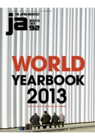 JA 92. WORLD YEARBOOK 2013. World Architectural Scene in 2013 | 9784786902505