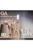 GA Document 142: International 2017 | Ada Edita Global Architecture | 9784871402378