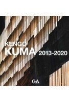 KENGO KUMA 2013-2020 | 9784871404372 | 1921352066508 | GA ARCHITECT