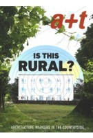 a+t 53 Is This Rural? Architecture Markers in The Countryside | 9788409189366 | a+t