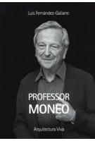 PROFESSOR MONEO | Luis Fernández-Galiano | 9788412721508 | Arquitectura Viva