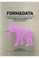 Form & Data. Collective Housing Projects. An Anatomical Review | a+t Research Group | 9788460814856