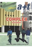a+t 48. COMPLEX BUILDINGS. Generators, Linkers, Mixers & Storytellers | 9788469732618 | a+t