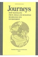 JOURNEYS how travelling fruit, ideas and buildings rearrange our environment | Actar | 9788492861545