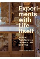 Experiments with Life Itself. Radical domestic architectures between 1937 and 1959 | Francisco González de Canales | 9788492861651