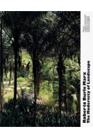 Roberto Burle Marx. The Modernity of Landscape | Lauro Cavalcanti, Francis Rambert, Farès el-Dahdah | 9788492861675