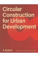 Circular Construction for Urban Development. A System | 9788774076261 | Danish Architectural Press