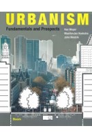 Urbanism. Fundamentals and Prospects | Han Meyer, MaartenJan Hoekstra, John Westrik | 9789024425709 | Boom, VanTilt