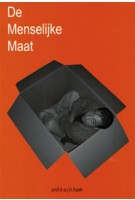 De menselijke maat. Een studie over de relatie tussen gebruiksmaten en menselijke afmetingen, bewegingen en handelingen | A.J.H. Haak | 9789040725678 | Delft University Press