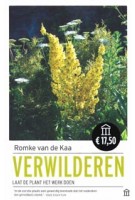 Verwilderen: Laat de plant het werk doen | Romke van de Kaa | 9789046706428  | Atlas Contact Uitgeverij 