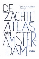 De zachte Atlas van Amsterdam | Jan Rothuizen | 9789046806890 | Nieuw Amsterdam