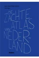 De zachte Atlas van Nederland | Jan  Rothuizen | 9789046811146