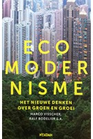ECOMODERNISME. Het nieuwe denken over groen en groei | Marco Visscher | 9789046821817