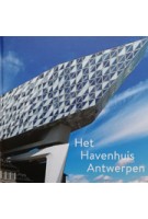 Het Havenhuis Antwerpen | 9789053254141 | Pandora Publishers