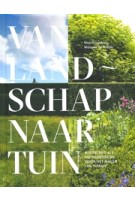 van Landschap Naar Tuin | Nederland Als Inspiratiebron Voor Het Maken Van Tuinen | Noel Kingsbury, Maayke de Ridder | NOORDBOEK | 9789056157166