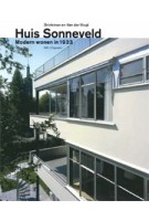 Huis Sonneveld. Brinkman & Van der Vlugt. Modern wonen in 1933 | Elly Adriaansz, Barbara Laan, Joris Molenaar, Mienke Simon Thomas | 9789056621964 | nai010