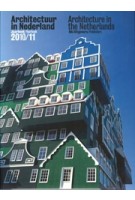 Architecture in the Netherlands. Yearbook 2010/2011 | Samir Bantal, JaapJan Berg, Kees Van Der Hoeven, Anne Luijten | 9789056628062