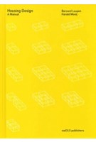 Housing Design. A manual | Bernard Leupen, Harald Mooij, Joost Grootens (design) | 9789056628260 | nai010