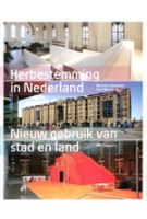 Herbestemming in Nederland. Nieuw gebruik van stad en land | Marinke Steenhuis, Paul Meurs | 9789056628291