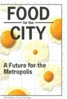 Food for the City. A Future for the Metropolis