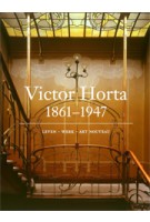 Victor Horta (1861-1947) Leven - Werk - Art Nouveau | Michèle Goslar | 9789061533931