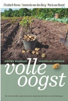 Volle oogst  nieuwe waarden en voedselnetwerken | Elisabeth Hense, Maria van Boxtel, Leonardo van den Berg e.a | Jan van Arkel Uitgeverij | 9789062240159