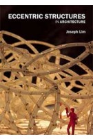 Eccentric Structures in Architecture | Joseph Lim | 9789063692421 | BIS