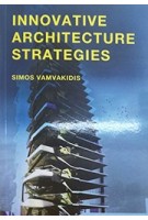 Innovative Architecture Strategies | Simos Vamvakidis | 9789063694562