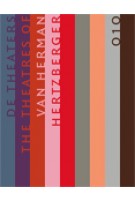 The Theatres of Herman Hertzberger | Arthur Wortmann | 9789064505638 | 010