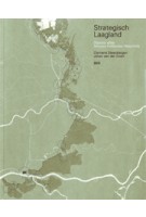 Strategisch laagland. Digitale atlas Nieuwe Hollandse Waterlinie | Clemens Steenbergen, Johan van der ZwartClemens Steenbergen, Johan van der Zwart | 9789064506079