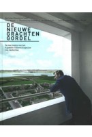 De nieuwe grachtengordel. De realisatie van het Algemeen Uitbreidingsplan van Amsterdam | Marinke Steenhuis, Vincent van Rossem | 9789068687163
