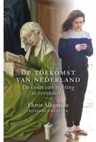 De toekomst van Nederland. De kunst van richting te veranderen | Floris Alkemade | 9789068688078 | THOTH