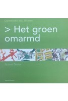 Het groen omarmd. Ontwerpen aan Houten | Robert Derks | 9789075271393