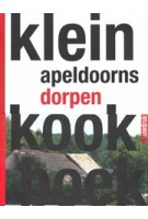 Klein Apeldoorns dorpenkookboek | Petra Kuijlaars, Gerrit van Oosterom | 9789075271553 | blauwdruk