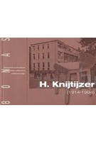 H. Knijtijzer (1914 - 1994). Architectonische Waarden Achter de Rooilijn Verscholen | BONAS | 9789076643076