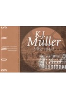 K.J. Muller (1857-1942). Sportcomplexen, Buitenplaatsen en Tuindorpen | Maarten Piek | 9789076643090 | BONAS