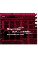 J.F. Metzelaar en W.C. Metzelaar. Bouwmeesters voor Justitie | Ros Floor | 9789076643359