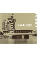J.W.C. Boks. architect 1904-1986 | Hans Willem Bakx | 9789076643403 | BONAS