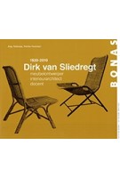 Dirk van Sliedregt 1920-2010. meubelontwerper interieurarchitect docent | Anja Tollenaar, Femke Huisman | 9789076643571