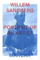 Willem Sandberg. Portrait of an Artist | Ank Leeuw Marcar | 9789078088738 | Valiz