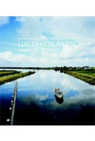LUILEKKERLANDSCHAP. LANDSCAPE OF PLENTY | Korrie Besems, Peter Delpeut | 9789078670315