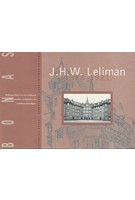 J.h.w. Leliman (1878 - 1921). architect en publicist | Esther Prook, Dorothee Segaar | 9789080240131 | BONAS