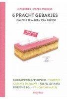 6 pastries paper models - 6 pracht gebakjes om zelf te maken van papier | Oscar Parc | 9789081205344 | STRM