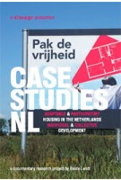 CASE STUDIES NL. Adaptable and Participatory Housing in The Netherlands. Individual and Collective Development | Beate Lendt, Gerald Lindner | 9789081431439