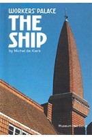 Workers' Palace The Ship by Michel de Klerk | Ton Heijdra, Alice Roegholt, Richelle Wansing | 9789081439749 | Museum Het Schip