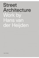 Street Architecture. Work by Hans van der Heijden | Karin Templin | 9789082808209